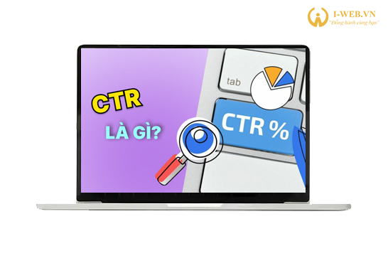 CTR là gì? Các cách cải thiện chỉ số CTR hiệu quả nhất