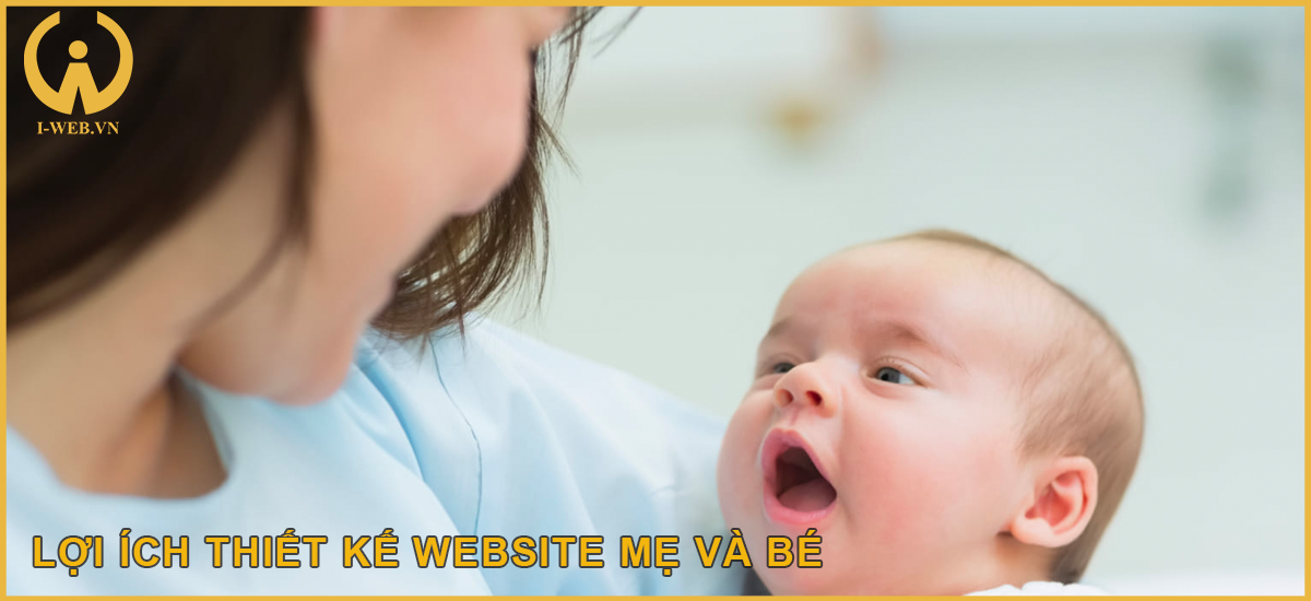lợi ích thiết kế web mẹ và bé